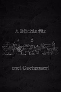 A Büchla für mei Gschmarri