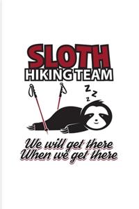 Sloth Hiking Team We Will Get There When We Get There