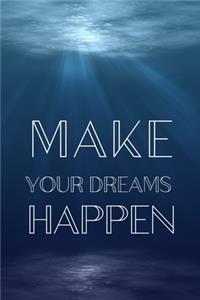 Make Your Dreams Happen