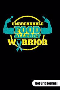 UNBREAKABLE FOOD ALLERGY WARRIOR. Dot Grid Journal