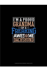 I Am A Proud Grandma Of A Freaking Awesome Dachshund