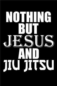 Nothing But Jesus And Jiu Jitsu