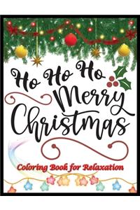 Ho Ho Ho Merry Christmas Coloring Book for Relaxation