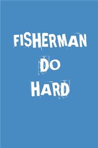 Fisherman Do Hard