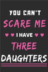 You Can't Scare Me I Have Three Daughters