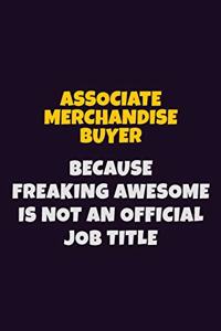 Associate Merchandise Buyer, Because Freaking Awesome Is Not An Official Job Title