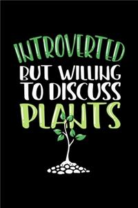 But Willing To Discuss Plants