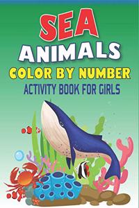 Sea Animals Color by Number Activity Book for Girls