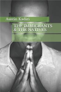 The Immigrants & the Natives