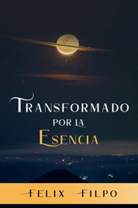 Transformado por la esencia