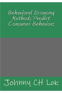 Behavioral Economy Methods Predict Consumer Behaviors