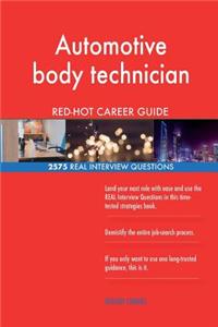 Automotive body technician RED-HOT Career Guide; 2575 REAL Interview Questions