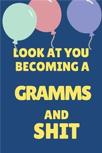 Look at You Becoming a Gramms and Shit