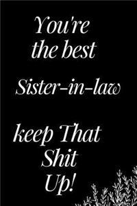 You Are the Best Sister-In-Law, Keep That Shit Up
