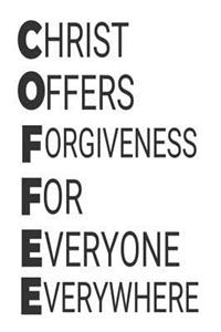 Christ Offers Forgiveness For Everyone Everywhere