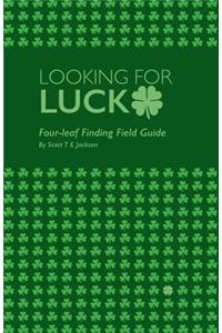 Looking for Luck: Four-leaf Finding Field Guide