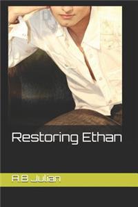 Restoring Ethan