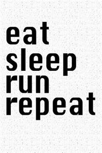 Eat Sleep Run Repeat