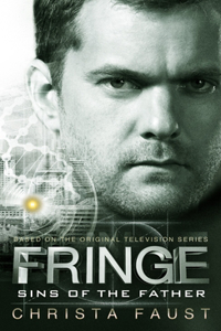 Fringe - Sins of the Father (Novel #3)