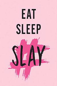 Eat, Sleep, Slay