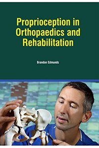 PROPRIOCEPTION IN ORTHOPAEDICS AND REHABILITATION