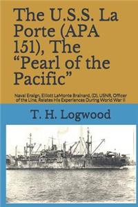 U.S.S. La Porte (APA 151), the Pearl of the Pacific