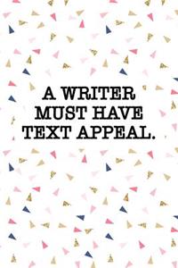 A Writer Must Have Text Appeal