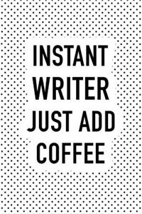Instant Writer Just Add Coffee