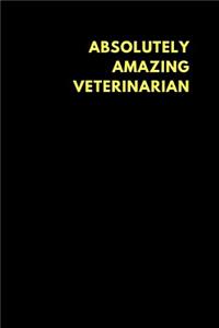 Absolutely Amazing Veterinarian