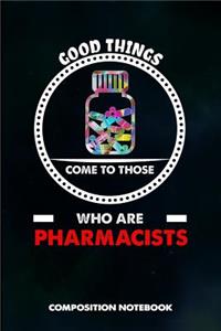 Good Things Come to Those Who Are Pharmacists