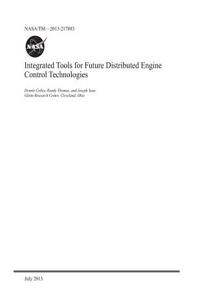 Integrated Tools for Future Distributed Engine Control Technologies