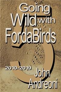 GOING WILD WITH FORDA BIRDS Vol 5