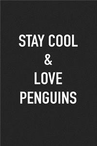 Stay Cool and Love Penguins