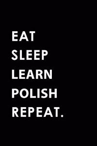 Eat Sleep Learn Polish Repeat