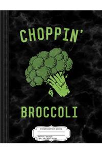 Choppin' Broccoli Composition Notebook