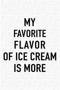 My Favorite Flavor of Ice Cream Is More