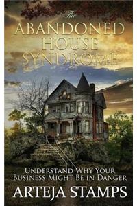 The Abandoned House Syndrome