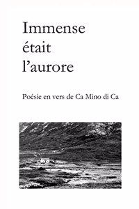 Immense était l'aurore