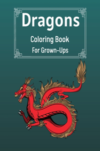Dragons Coloring Book For Grown-Ups