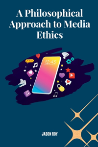 Philosophical Approach to Media Ethics