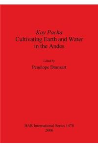 Kay Pacha: Cultivating earth and water in the Andes