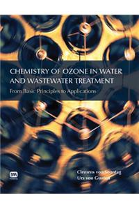 Chemistry of Ozone in Water and Wastewater Treatment