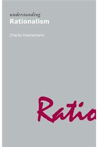 Understanding Rationalism