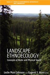 Landscape Ethnoecology: Concepts of Biotic and Physical Space