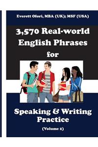 3,570 Real-world English Phrases for Speaking and Writing Practice, Volume 2