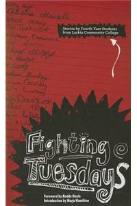 Fighting Tuesdays: Stories by Fourth Year Students from Larkin Community College