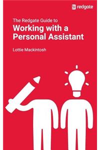 The Redgate Guide to Working with a Personal Assistant
