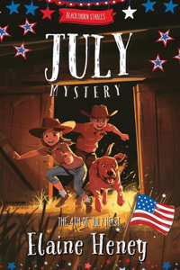 4th of July Heist Blackthorn Stables July Mystery
