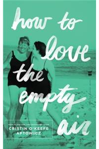 How to Love the Empty Air