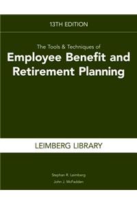 The Tools & Techniques of Employee Benefit and Retirement Planning